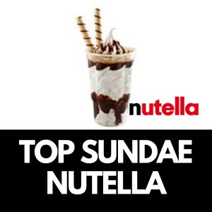 TOP SUNDAE NUTELLA