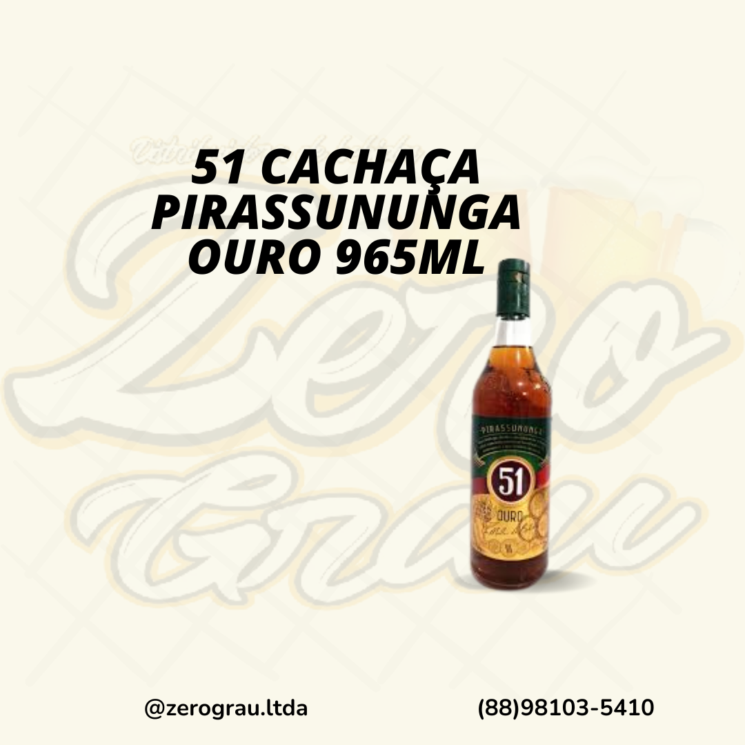 CACHAÇA 51 PIRASS OURO GFA DE VDRO 965ML