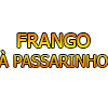 FRANGO À PASSARINHO