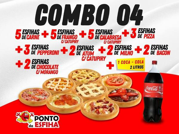 Combo de Esf Nº4 05 esfihas de carne + 05 esfihas de frango c/ Catupiry + 05 esfihas de calabresa c/ Catupiry + 03 esfihas de pizza + 03 esfihas de pepperoni + 02 esfihas de atum c/ Catupiry + 02 esfihas de milho + 02 esfihas de bacon + 02 esfihas de chocolate c/ morango + 01 coca cola de 02 litros