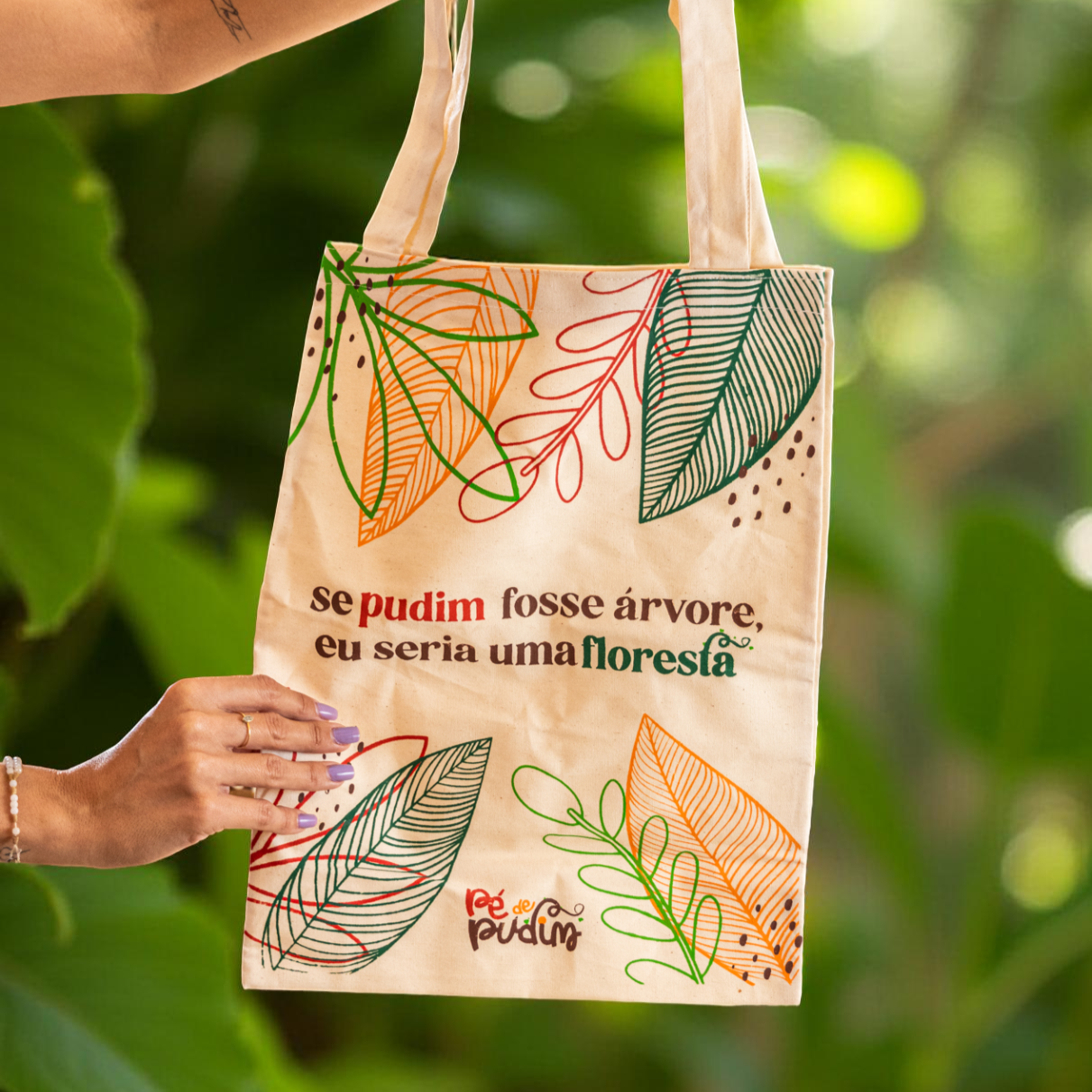 Se Pudim Fosse Árvore, Eu Seria uma Floresta!