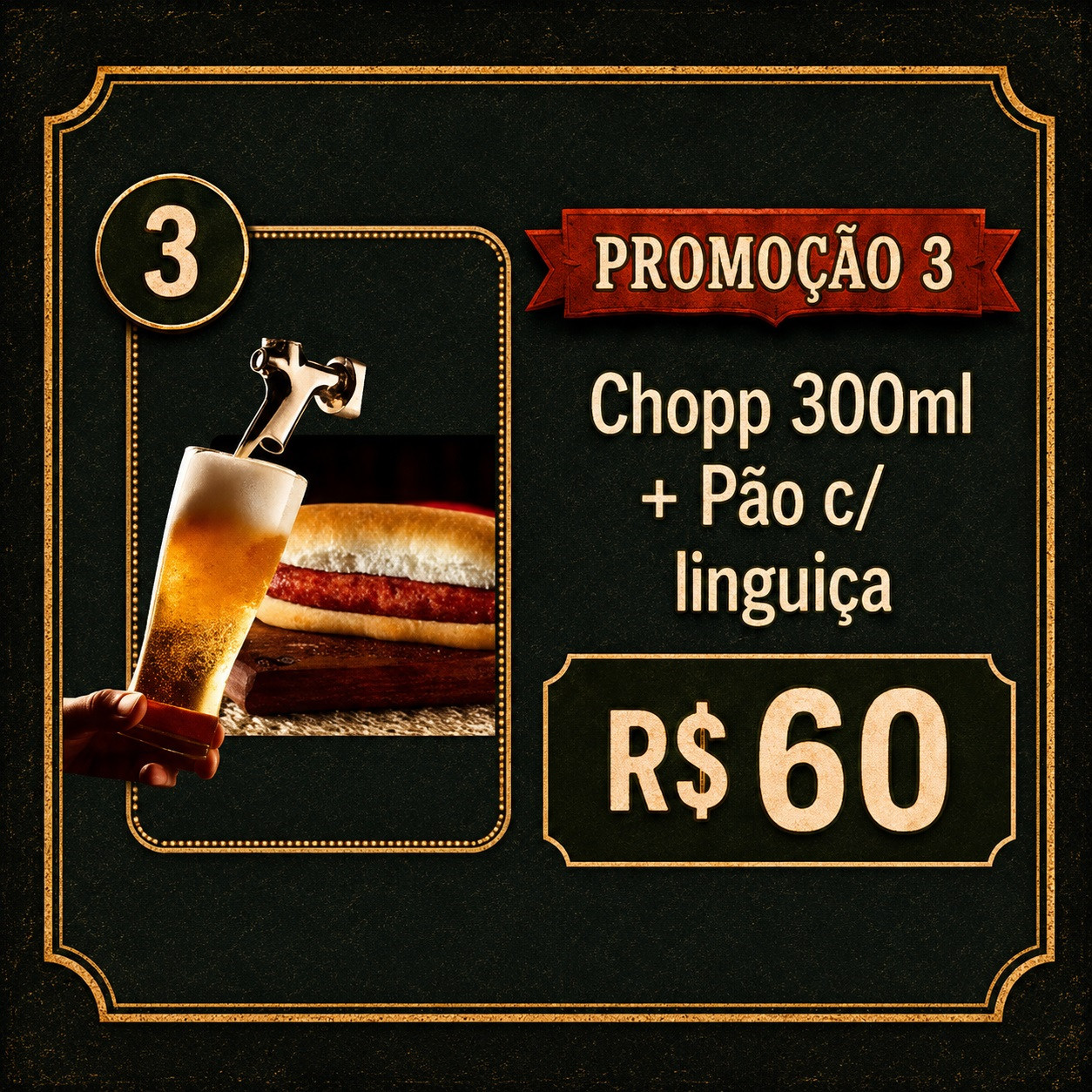 3 - PAO COM LINGUICA + CHOPP 300ML