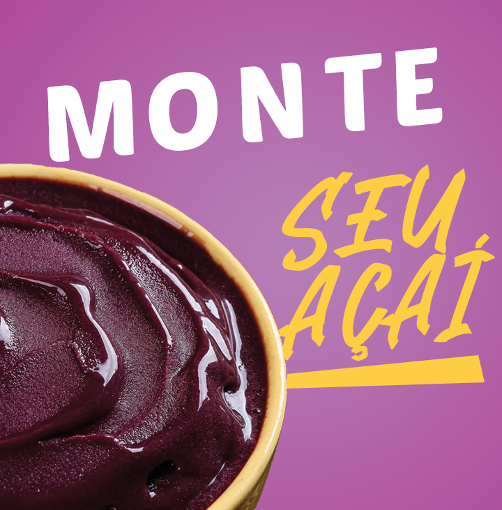 MONTE SEU AÇAÍ
