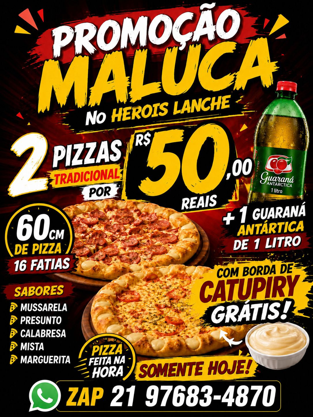 02 PIZZAS + GUARANÁ ANTARCTICA 1L