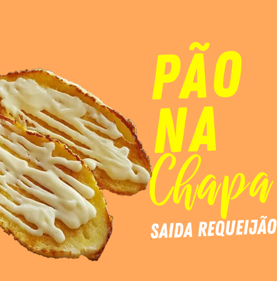 PÃO NA CHAPA (requeijão)