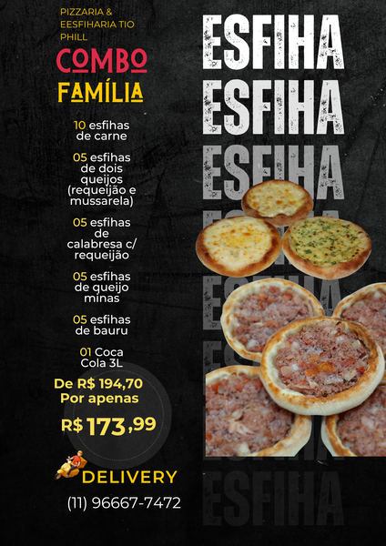 COMBO FAMILIA. 10Esfihas Carne+ 5 Esf.2 Queijos, Requeijão e Mussarela+ 5 Esf. Calabresa c/ Requeijão+5 Esf. queijo Minas+ 5 Esf. Bauru+1Coca Cola 3L