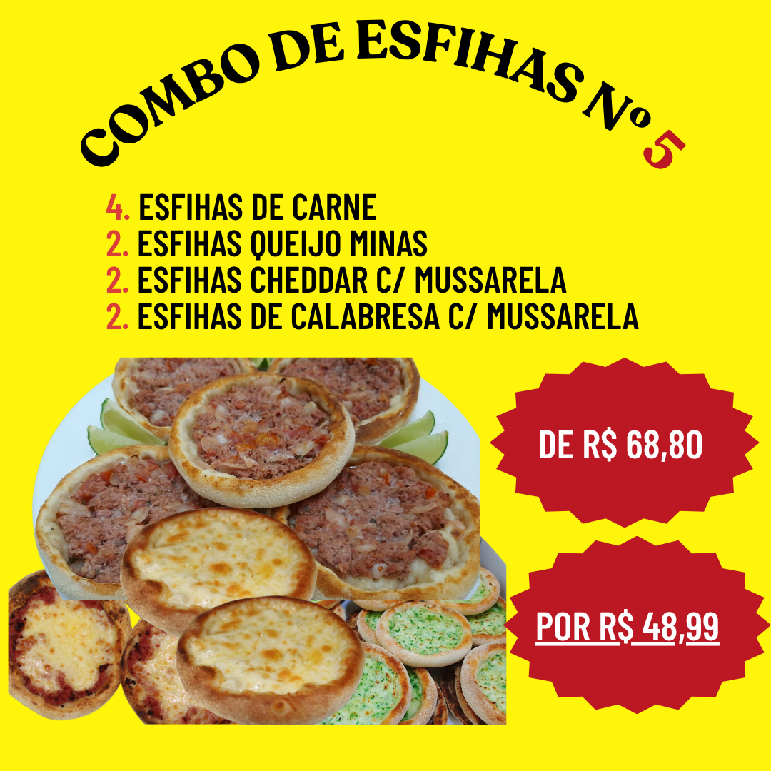 COMBO DE ESFIHA Nº 5 (4 ESFIHAS DE CARNE, 2ESF. QUEIJO MINAS, 2 ESF. CHEDDAR C/ MUSSARELA, 2 ESF. CALABRESA C/ MUSSARE