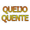 QUEIJO QUENTE